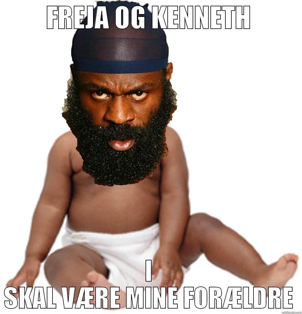 GOD DAMMIT NIGGA - FREJA OG KENNETH I SKAL VÆRE MINE FORÆLDRE Misc