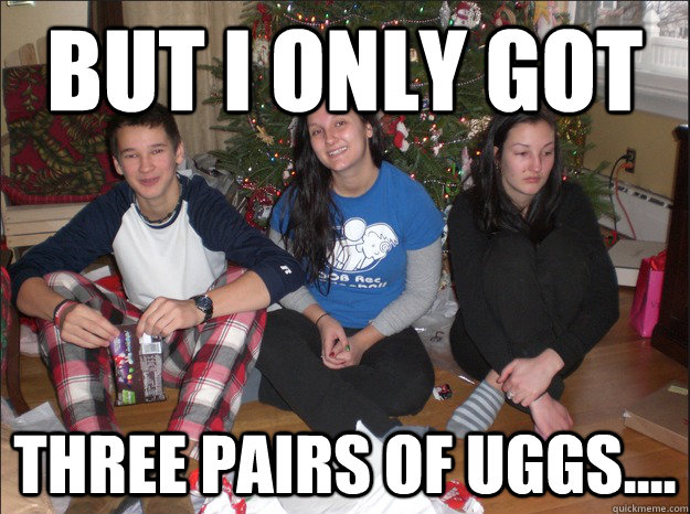 but i only got three pairs of uggs.... - but i only got three pairs of uggs....  Misc
