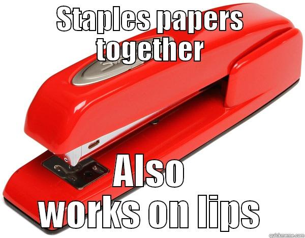 STAPLES PAPERS TOGETHER ALSO WORKS ON LIPS Misc