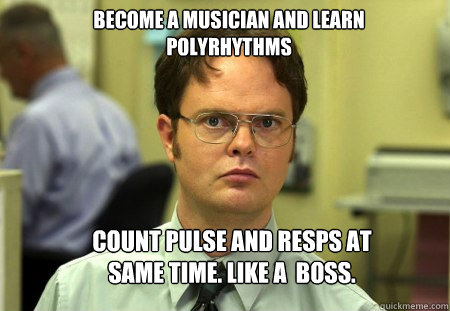 Become a musician and learn Polyrhythms Count pulse and resps at same time. Like a  Boss.  Schrute