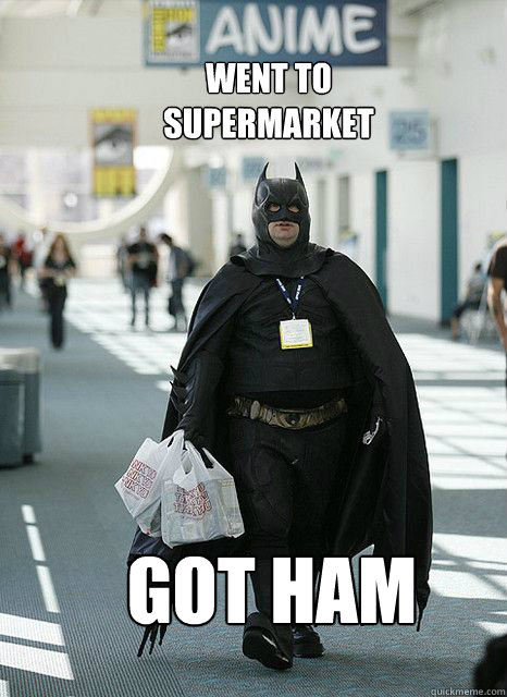 Went to supermarket Got Ham  