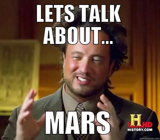 LETS TALK ABOUT... MARS Ancient Aliens