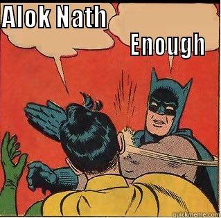 ALOK NATH                                                  ENOUGH  Slappin Batman