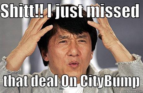 citybump marketing - SHITT!! I JUST MISSED    THAT DEAL ON CITYBUMP EPIC JACKIE CHAN