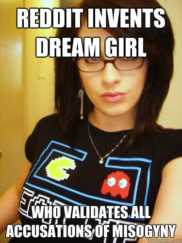 Reddit invents dream girl who validates all accusations of misogyny   
