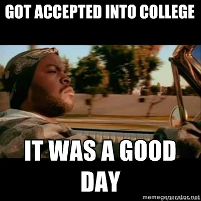 Got accepted into college  ICECUBE