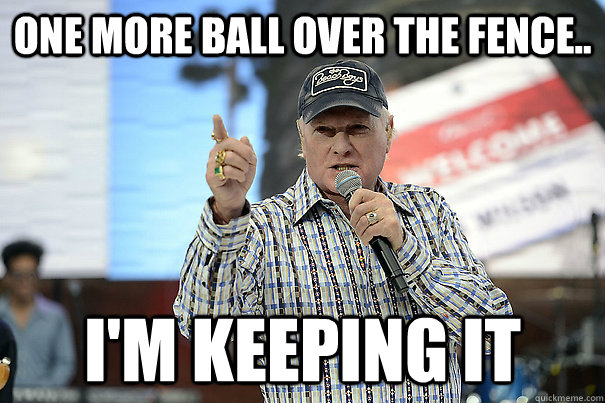One more ball over the fence.. I'm keeping it  Mike Love Hate