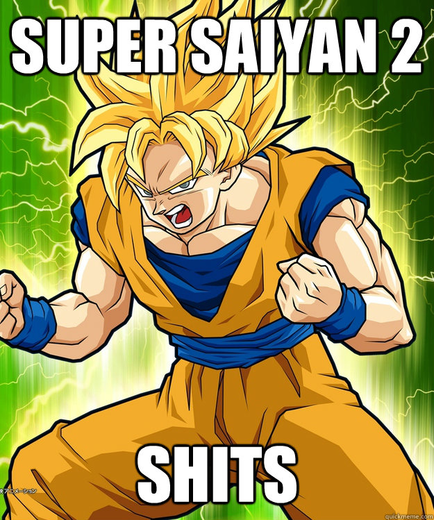 Super Saiyan 2 Shits  Bad Luck Goku