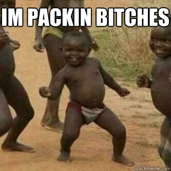 Im packin bitches   Its friday niggas