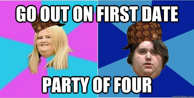 Go out on first date Party of four  