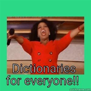  DICTIONARIES FOR EVERYONE!!  Misc