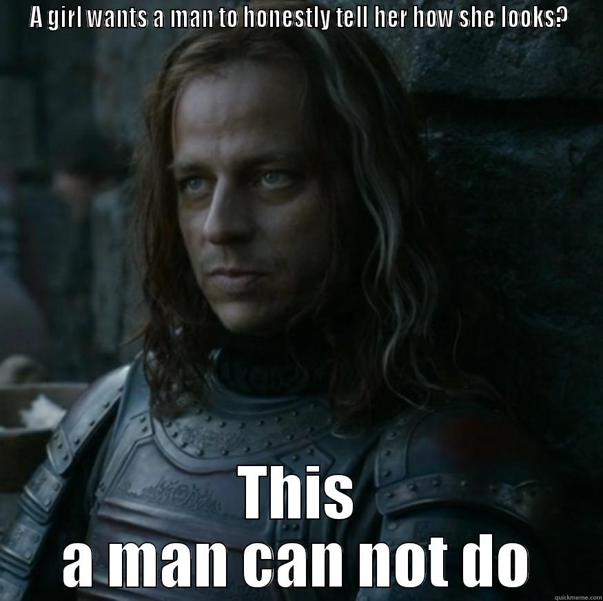 A GIRL WANTS A MAN TO HONESTLY TELL HER HOW SHE LOOKS? THIS A MAN CAN NOT DO Misc