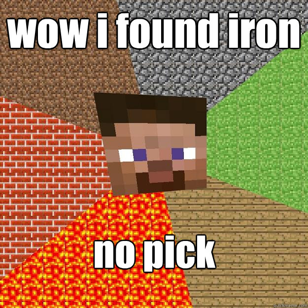 wow i found iron no pick  Minecraft