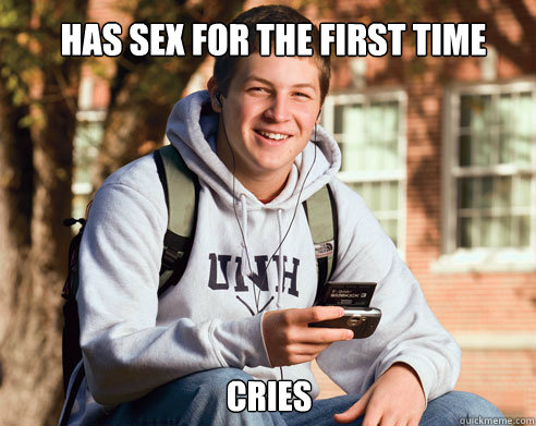 Has sex for the first time Cries  College Freshman