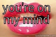 YOU'RE ON MY MIND  Misc