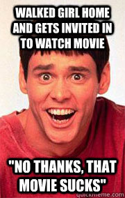 Walked girl home and gets invited in to watch movie 