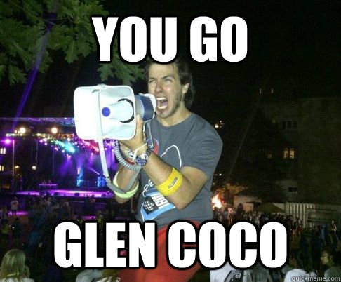 YOU GO GLEN COCO  