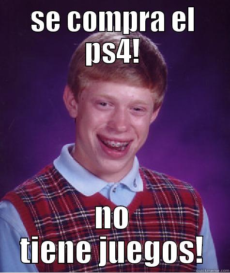 SE COMPRA EL PS4! NO TIENE JUEGOS! Bad Luck Brian