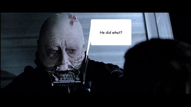 He did what? - He did what?  Confused Vader