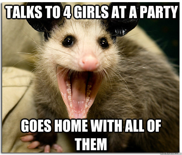 Talks to 4 girls at a party goes home with all of them - Talks to 4 girls at a party goes home with all of them  Awesome Possum