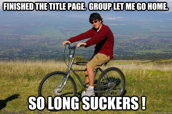 Finished the title page.  Group let me go home. so long suckers ! - Finished the title page.  Group let me go home. so long suckers !  DustMatt