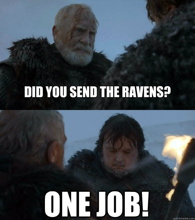 Did you send the ravens? ONE JOB! - Did you send the ravens? ONE JOB!  Misc