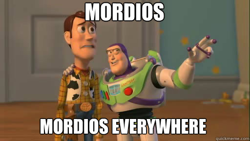 Mordios Mordios everywhere  Everywhere