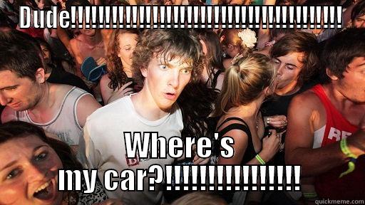 DUDE!!!!!!!!!!!!!!!!!!!!!!!!!!!!!!!!!!!!!!!! WHERE'S MY CAR?!!!!!!!!!!!!!!!! Sudden Clarity Clarence