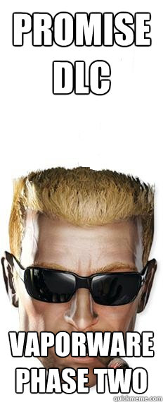 Promise DLC Vaporware phase two  Duke Nukem