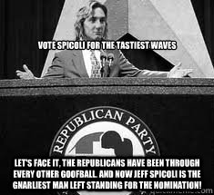 


vote spicoli for the tastiest waves let's face it, the Republicans have been through every other goofball. and now Jeff Spicoli is the gnarliest man left standing for the nomination!  - 


vote spicoli for the tastiest waves let's face it, the Republicans have been through every other goofball. and now Jeff Spicoli is the gnarliest man left standing for the nomination!   Jeff Spicoli for Prez