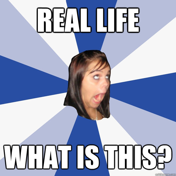 Real Life What is this?  Annoying Facebook Girl