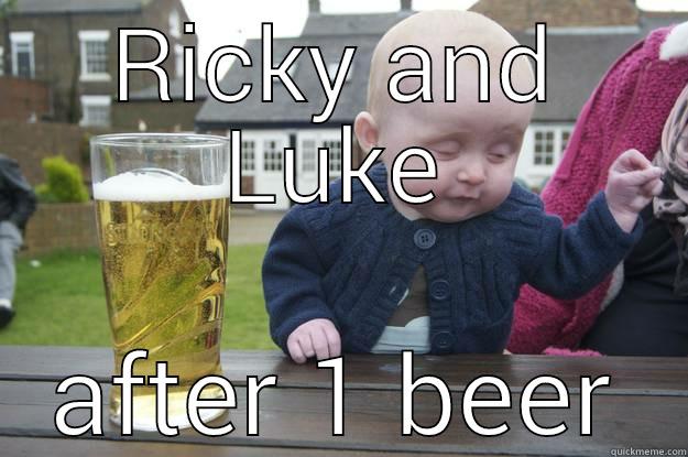 RICKY AND LUKE AFTER 1 BEER drunk baby