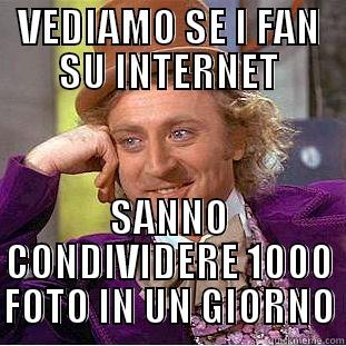VEDIAMO SE I FAN SU INTERNET SANNO CONDIVIDERE 1000 FOTO IN UN GIORNO Condescending Wonka