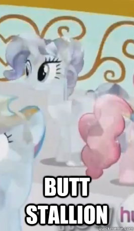  BUTT STALLION -  BUTT STALLION  Rarity is Butt Stallion