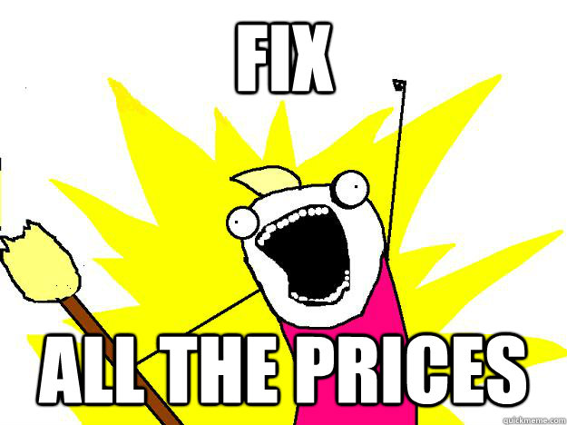 fix all the prices - fix all the prices  Hyperbole And a Half