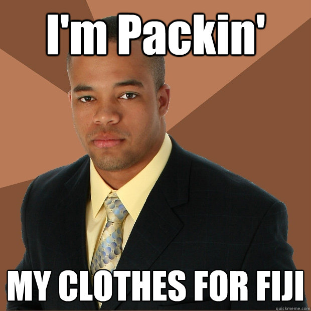 I'm Packin'  MY CLOTHES FOR FIJI  Successful Black Man