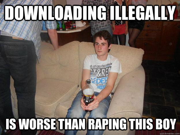 Downloading illegally is worse than raping this boy - Downloading illegally is worse than raping this boy  Austin