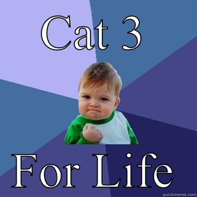 CAT 3 FOR LIFE Success Kid
