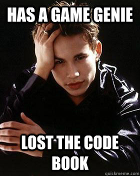 Has a game genie lost the code book - Has a game genie lost the code book  90s First World Problems