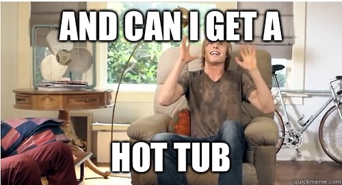 and can i get a Hot Tub  