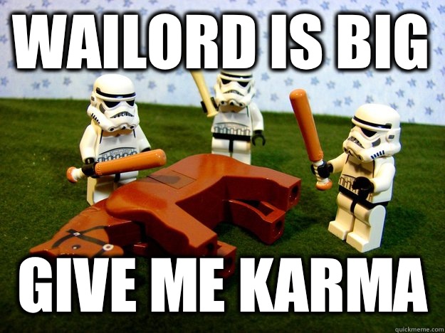 Wailord is big Give me karma  Beating Dead Horse Stormtroopers
