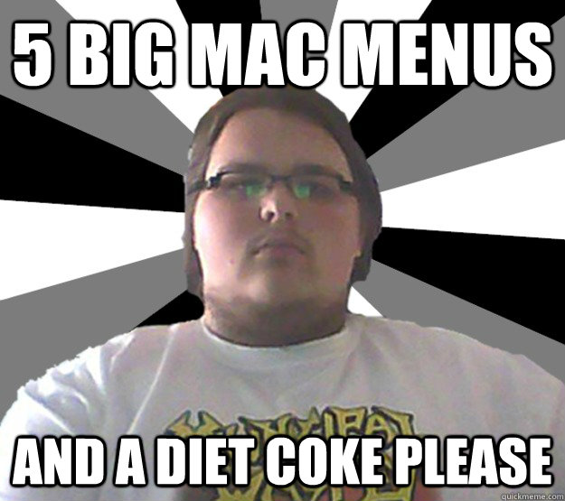 5 big mac menus and a diet coke please  