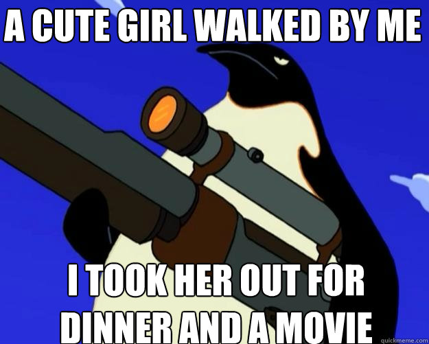 I took her out for dinner and a movie A Cute Girl Walked By mE  SAP NO MORE