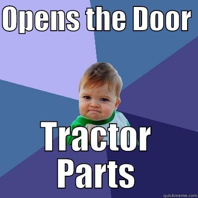 OPENS THE DOOR  TRACTOR PARTS Success Kid