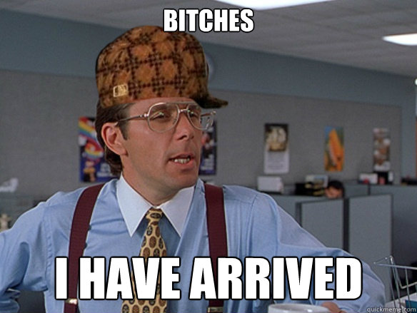 Bitches I have arrived - Bitches I have arrived  Misc