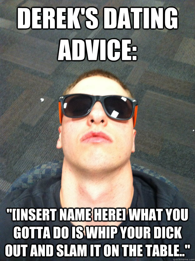 Derek's Dating Advice: 