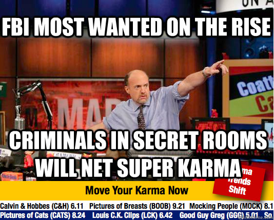 fbi most wanted on the rise criminals in secret rooms will net super karma  Mad Karma with Jim Cramer