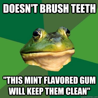 Doesn't Brush Teeth 