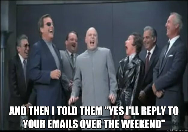  And then I told them 