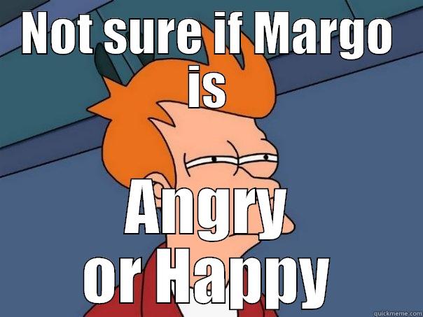 NOT SURE IF MARGO IS ANGRY OR HAPPY Futurama Fry